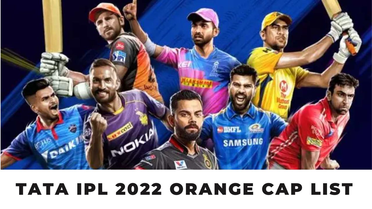 Tata IPL 2022 Orange Cap List [2023] IPL 2023 Schedule