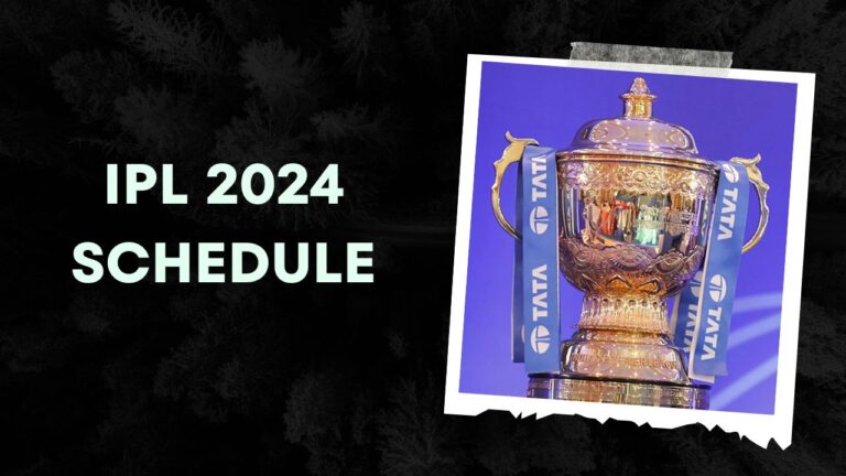 IPL 2024 Schedule | Matches, Teams, Squad, Venue | Full Update
